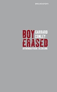 Boy Erased: Autobiografische Erzählung von Conley, Garrard | Buch | Zustand gut