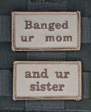 BANGED UR MOM AND UR SISTER FUNNY 2 PC DESERT MILITARY TACTICAL HOOK PATCH
