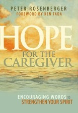 Hope for the Caregiver: Encouraging..., Peter Rosenberg