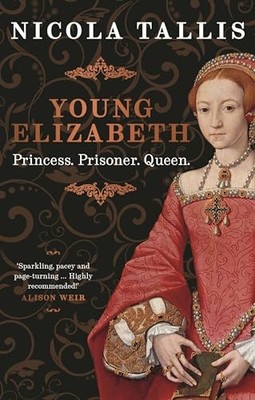 Young Elizabeth: Princess. Prisoner. Queen. (As featured in The Rest is History