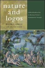 Nature and Logos : A Whiteheadian Key to Merleau-Ponty's Fundamental Thought,...