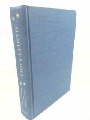 Hamlet's Mill : An Essay on Myth and the Frame of Time by