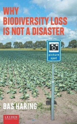 Why biodiversity loss is not a disaster - 9789087283537