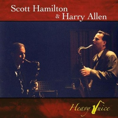 Heavy Juice [Audio CD] Scott Hamilton & Harry Allen