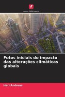 Fotos Iniciais Do Impacto Das AlteraçõEs ClimáTicas Globais Heri Andreas Buch