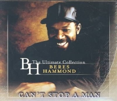 Can't Stop a Man: The Ultimate Collection by Beres Hammond [CD]