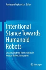 Intentional Stance Towards Humanoid Robots by Agnieszka Wykowska - 9783031654824