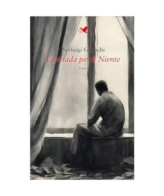 La strada per il niente [Versi di segale], Gronchi, Pierluigi