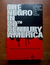 THE NEGRO IN 20th CENTURY AMERICA by J. Franklin & I. Starr 1967 