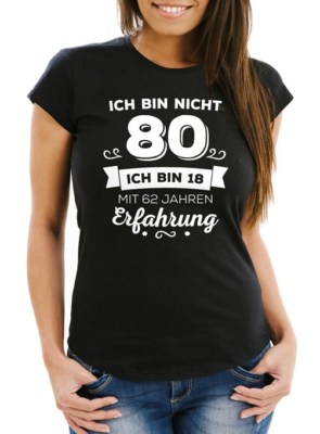 Damen T-Shirt Ich bin nicht  sondern ich bin 18 mit  Jahren Erfahrung