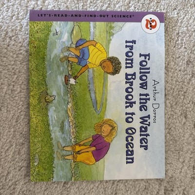 Follow the Water from Brook to Ocean by Arthur Dorros (2000, Trade Paperback)