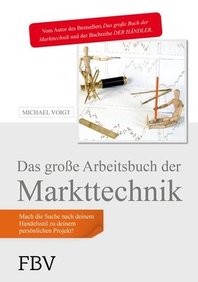 Michael Voigt / Das große Arbeitsbuch der Markttechnik