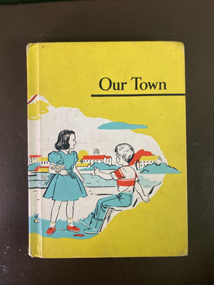1957 OUR TOWN William Sheldon Allyn & Bacon Sheldon Basic Reading Vtg 60s Retro