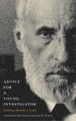 Advice for a Young Investigator by Ramon Y Cajal