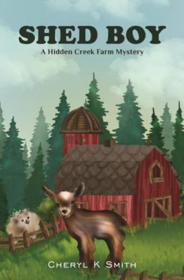 Shed Boy : a Hidden Creek Farm Mystery -  NEW Cheryl K. Smith 2023