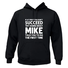 Try Doing What MIKE Told you To Do Graphic T-Shirt / Hoodie / Sweatshirt