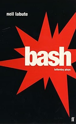 Bash: Latterday Plays by LaBute, Neil 0571204910 FREE Shipping