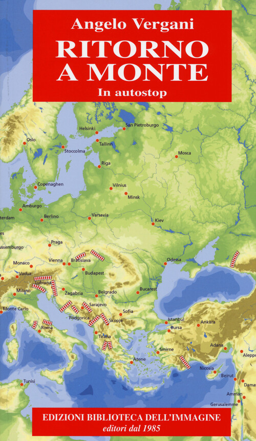 Ritorno A Monte. In Autostop - Angelo Vergani - 2015