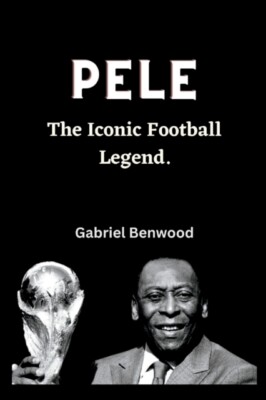 Benwood - PELE  The Iconic Football Legend - New paperback or softback - X555z