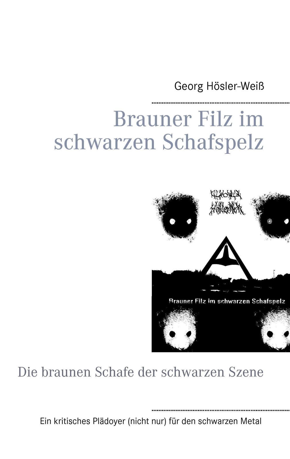 Thumbnail - Brauner Filz Schwarzen Schafspelz | Georg Hösler-weiß | Taschenbuch |