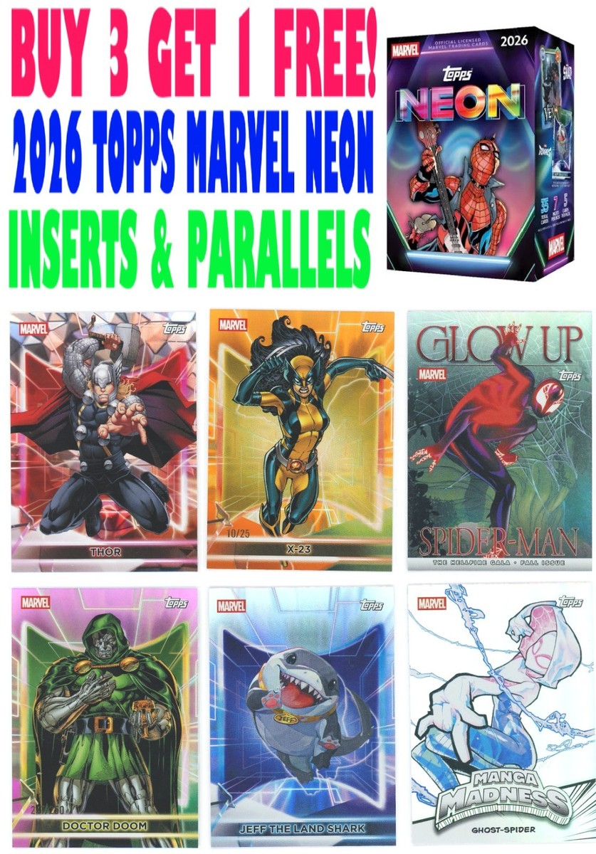 2026 Topps Marvel NEON Inserts & Parallels (BUY 3 GET 1 FREE!) You Pick/Choose