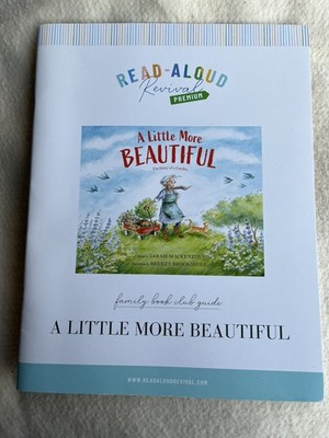 A Little More Beautiful: The Story of a Garden Family Read-aloud revival Guide
