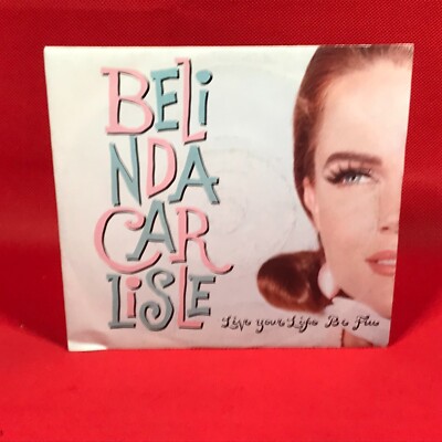 BELINDA CARLISLE Live Your Life Be Free 1991 UK 7'' vinyl single original 45