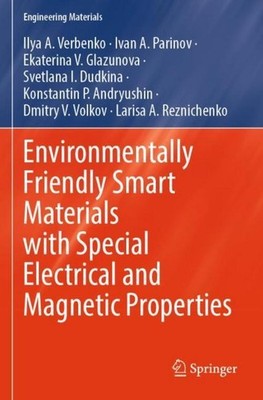 Environmentally Friendly Smart Materials with Special Electrical and Magnetic Pr