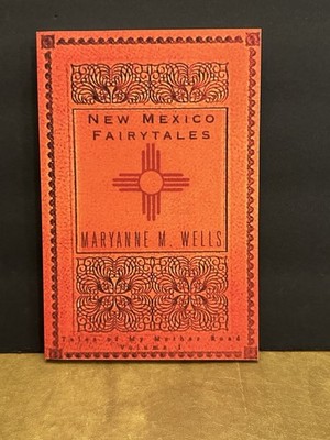 New Mexico Fairytales by Maryanne Wells (2012, Trade Paperback) Book