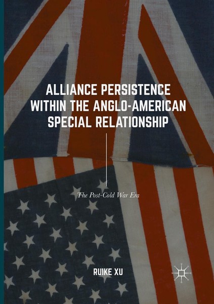 Alliance Persistence Within The Anglo-American Special Relationship Ruike Xu-image