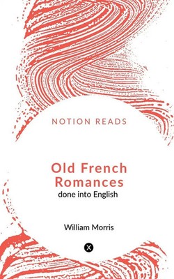 William Morris | Old French Romances | Taschenbuch | Englisch (2020)