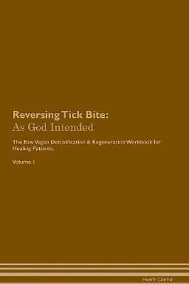 Reversing Tick Bite, Health Central,  Paperback