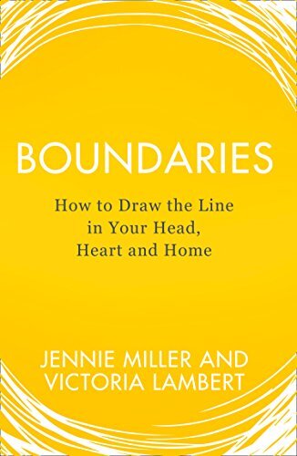 Boundaries: How to Draw the Line in Your Head, Heart and Home-Je