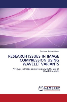 Sudhakar Radhakrishnan | RESEARCH ISSUES IN IMAGE COMPRESSION USING WAVELET...