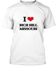 I Love Rich Hill Missouri - T-Shirt Made in the USA Size S to 5XL