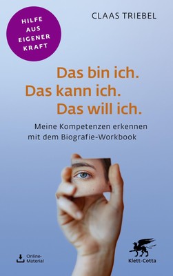 Das bin ich. Das kann ich. Das will ich. (Fachratgeber Klett-Cotta, Bd.) Claas T