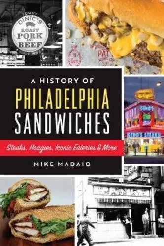 Mike Madaio A History of Philadelphia Sandwiches (Paperback)