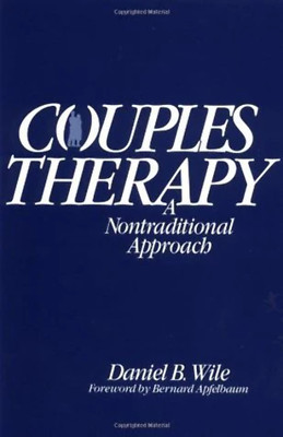 Couples Therapy: A Nontraditional Approach by Daniel B. Wile (1992) VERY GOOD