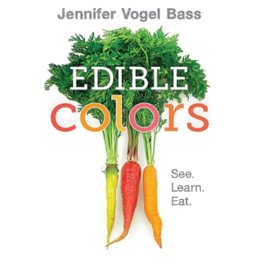 Jennifer Vogel Bass Edible Colours (Libro di cartone)