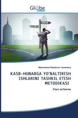 KASB-HUNARGA YO'NALTIRISH ISHLARINI TASHKIL ETISH METODIKASI O'quv qo'llanma. DE