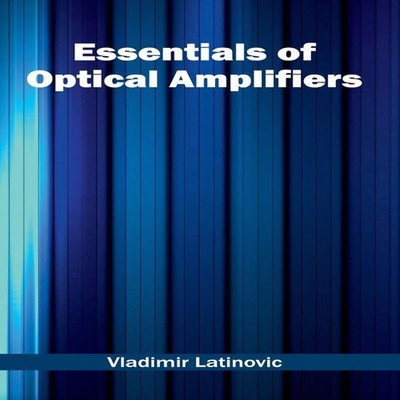Essentials of Optical Amplifiers ML Books International - IPS Har