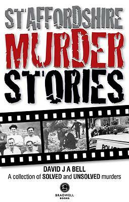 Staffordshire Murder Stories by David Bell (Paperback, 2014)