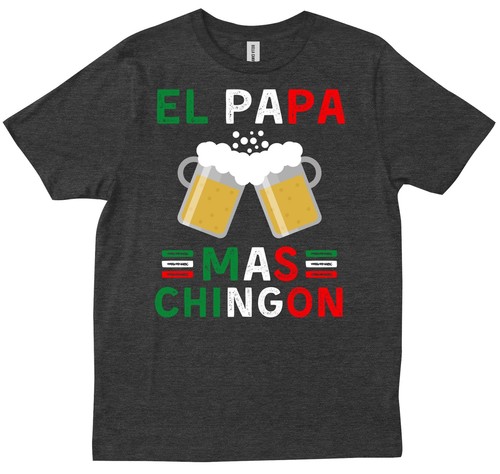 El Papa Mas Chingon Funny Mexican Dad 