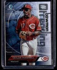 TAYLOR TRAMMELL 2018 BOWMAN CHROME HASHTAG TRENDING CINCINNATI REDS ##-TT