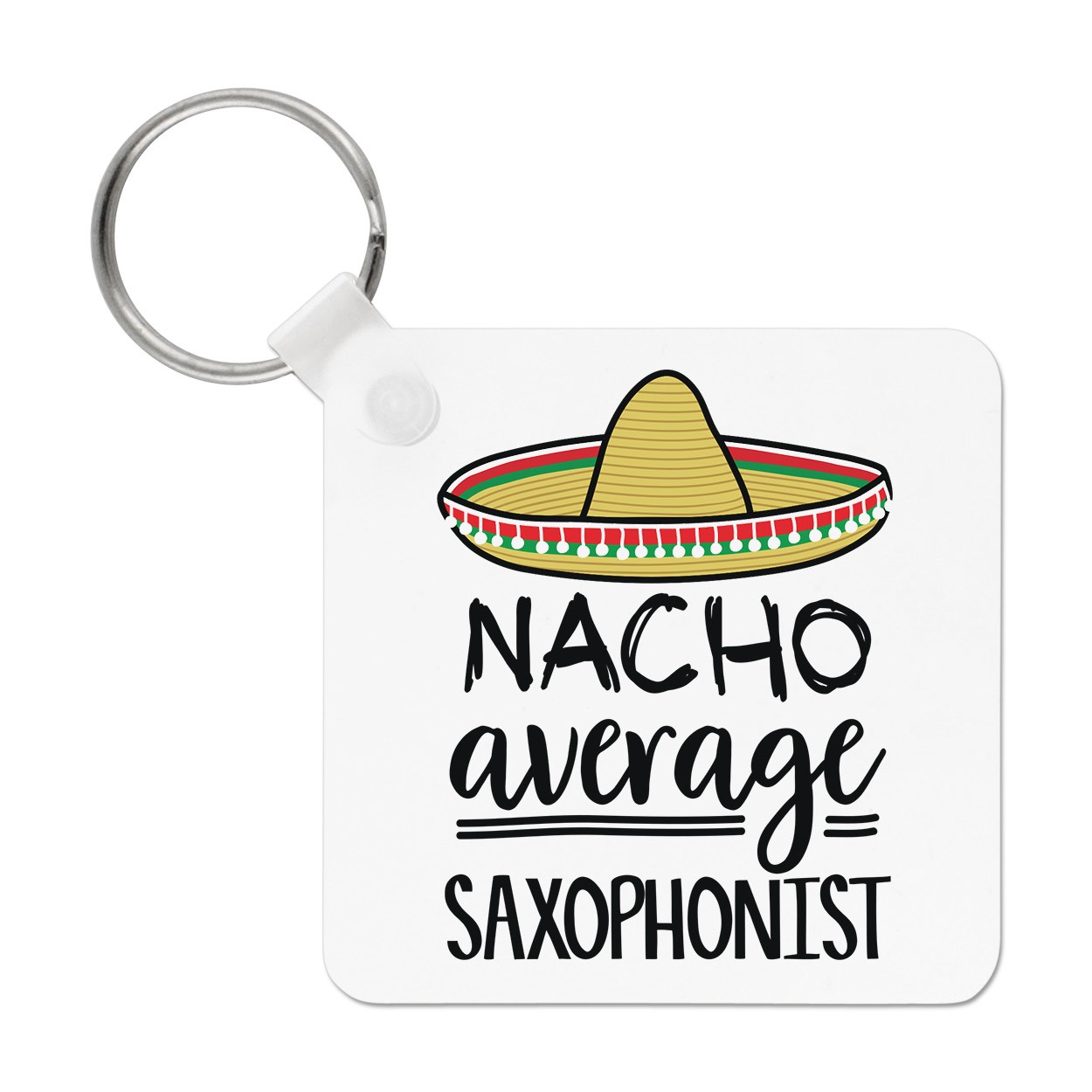 Nacho Average Saxophonist Keyring Key Chain Worlds Best Saxophone Funny