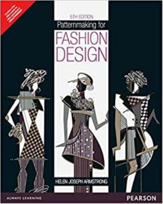 4-6 DAYS DELIVERY - Patternmaking for Fashion Design by Armstrong, 5TH INT'L ED.