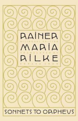 Sonnets to Orpheus by Rilke, Rainer Maria
