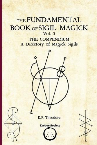 K P Theodore K.P. Theodore Ars  The Fundamental Book of Sigil Magic (Tascabile)
