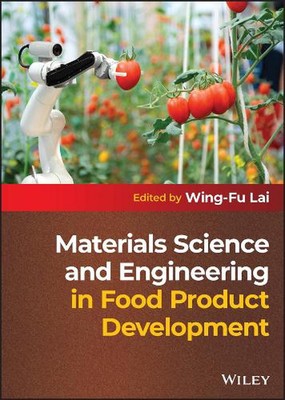 Materialwissenschaften und -technik in der Lebensmittelproduktentwicklung von Wing-Fu Lai Har