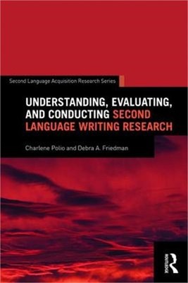 Understanding, Evaluating, and Conducting Second Language Writing Research (Pape